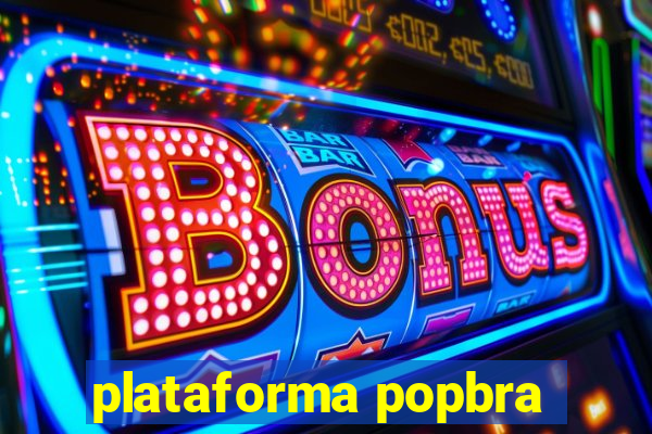 plataforma popbra